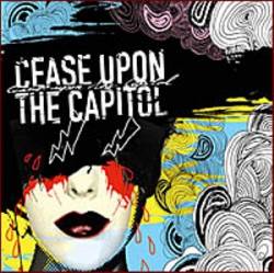 Cease Upon the Capitol